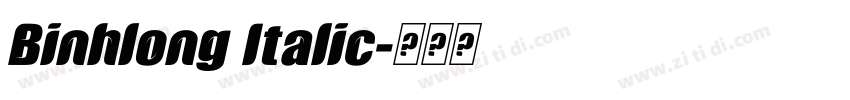 Binhlong Italic字体转换 Binhlong Italic字体转换